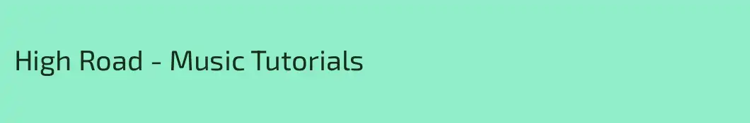 High Road - Music Tutorials